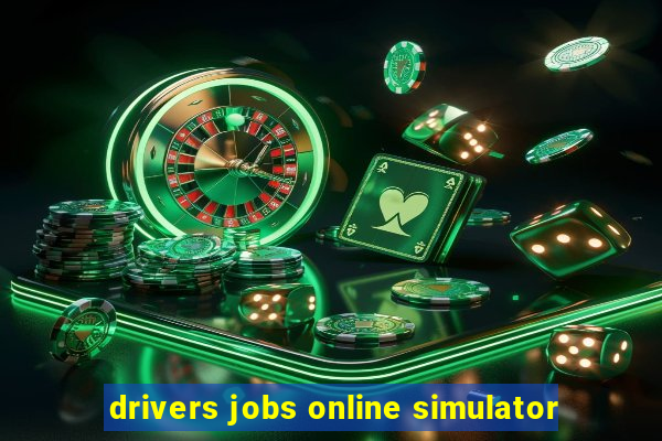 drivers jobs online simulator